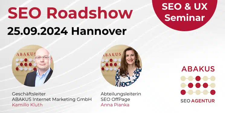 Am 25.09.2024 findet das SEO & UX Seminar "SEO Roadshow" bei ABAKUS Internet Marketing GmbH in Hannover statt.